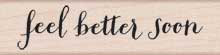 Feel Better Soon Script Wood Stamp